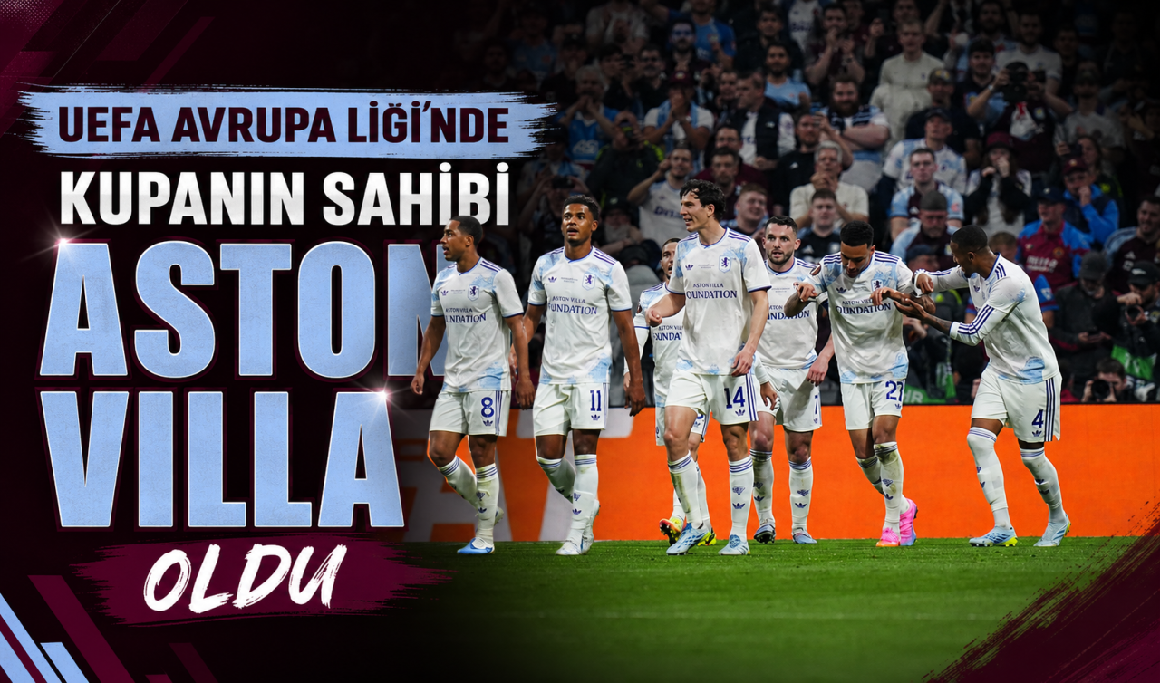 UEFA Avrupa Ligi’nde kupanın sahibi Aston Villa oldu